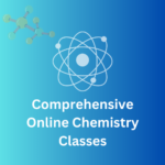 Comprehensive Online Chemistry Classes for All Levels – IGCSE, GCSE, A-Level, University